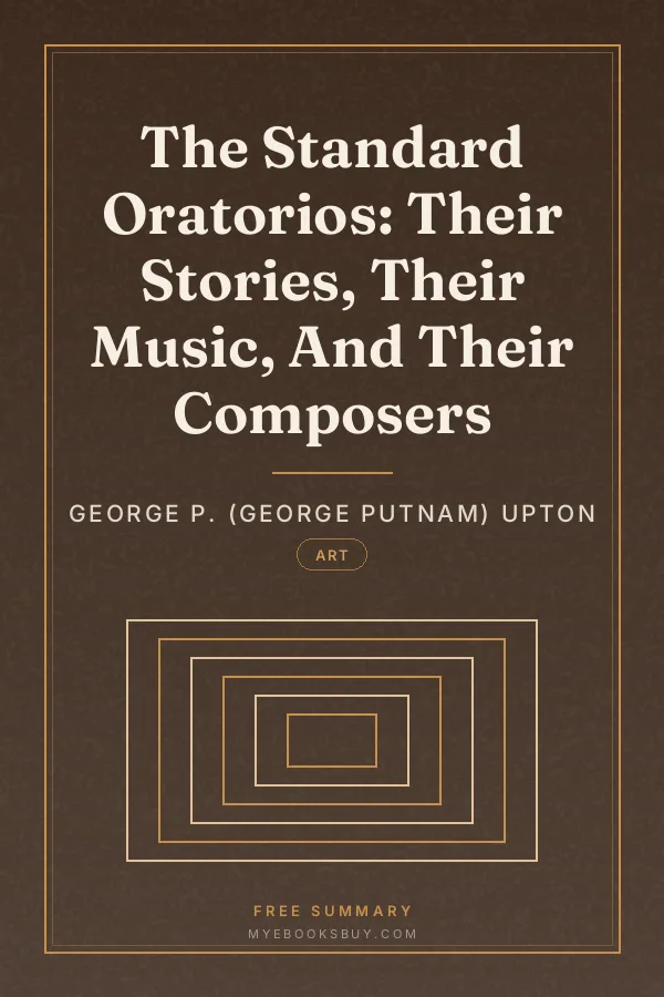 Cover of The Standard Oratorios: Their Stories, Their Music, And Their Composers