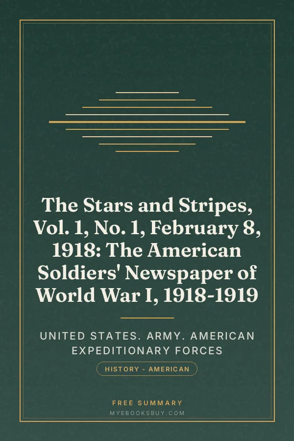 Cover of The Stars and Stripes, Vol. 1, No. 1, February 8, 1918: The American Soldiers' Newspaper of World War I, 1918-1919