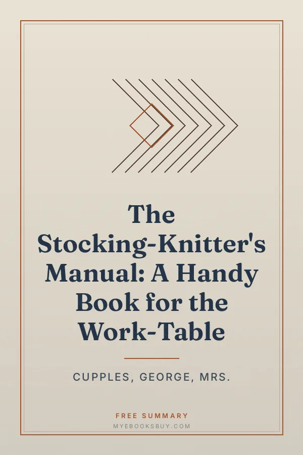 Cover of The Stocking-Knitter's Manual: A Handy Book for the Work-Table