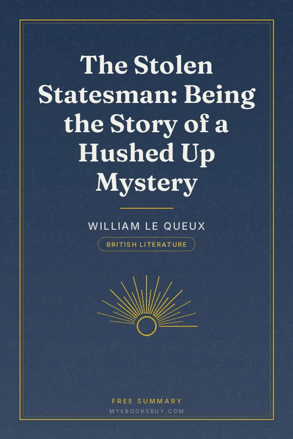 Cover of The Stolen Statesman: Being the Story of a Hushed Up Mystery