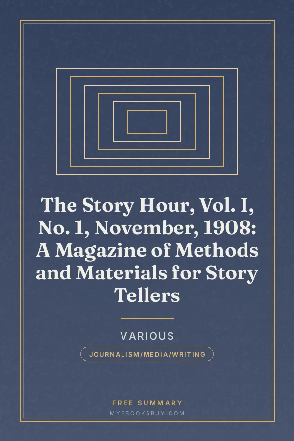 Cover of The Story Hour, Vol. I, No. 1, November, 1908: A Magazine of Methods and Materials for Story Tellers
