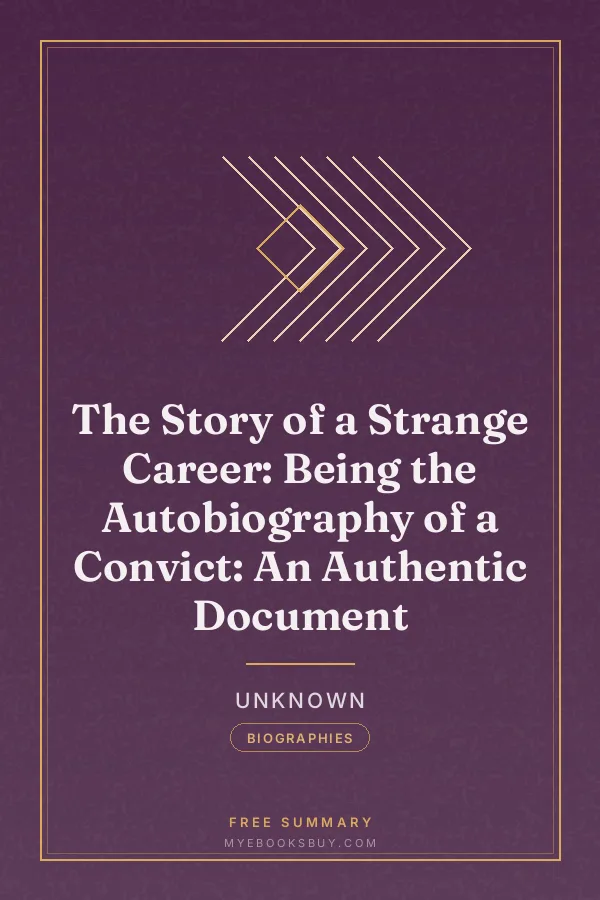 Cover of The Story of a Strange Career: Being the Autobiography of a Convict: An Authentic Document