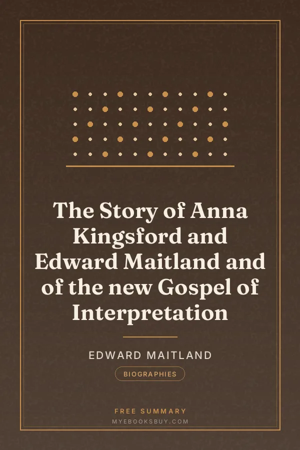 Cover of The Story of Anna Kingsford and Edward Maitland and of the new Gospel of Interpretation