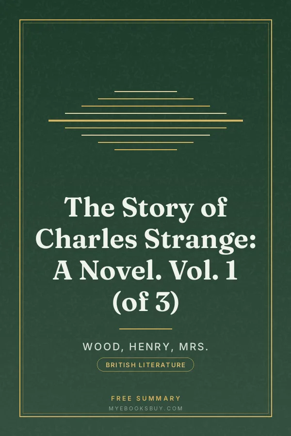 Cover of The Story of Charles Strange: A Novel. Vol. 1 (of 3)