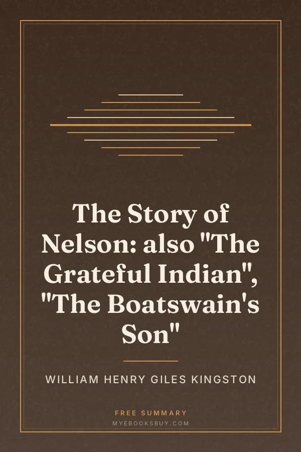 Cover of The Story of Nelson: also "The Grateful Indian", "The Boatswain's Son"