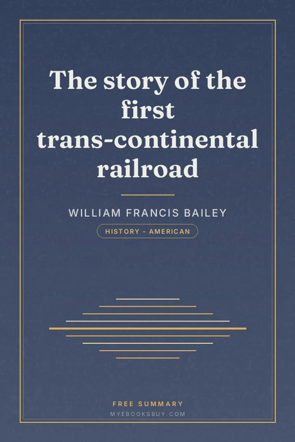 Cover of The story of the first trans-continental railroad