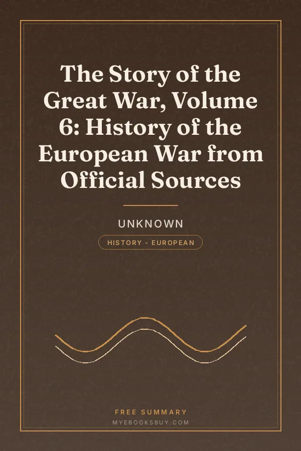 Cover of The Story of the Great War, Volume 6: History of the European War from Official Sources