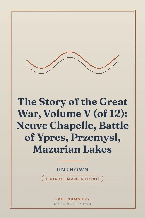 Cover of The Story of the Great War, Volume V (of 12): Neuve Chapelle, Battle of Ypres, Przemysl, Mazurian Lakes