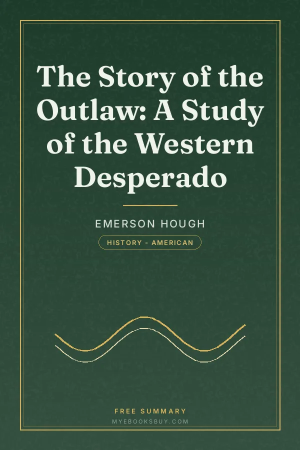Cover of The Story of the Outlaw: A Study of the Western Desperado