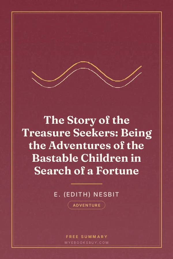 Cover of The Story of the Treasure Seekers: Being the Adventures of the Bastable Children in Search of a Fortune
