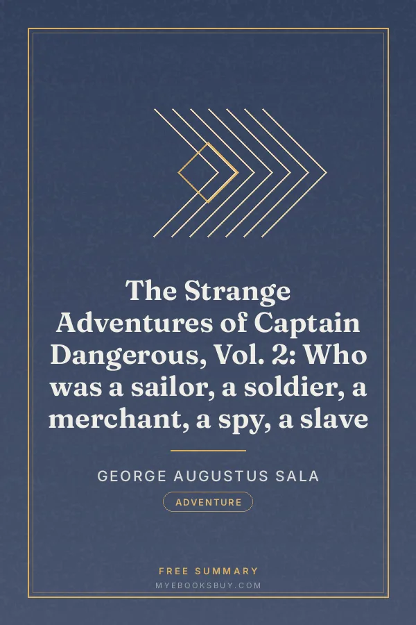 Cover of The Strange Adventures of Captain Dangerous, Vol. 2: Who was a sailor, a soldier, a merchant, a spy, a slave
