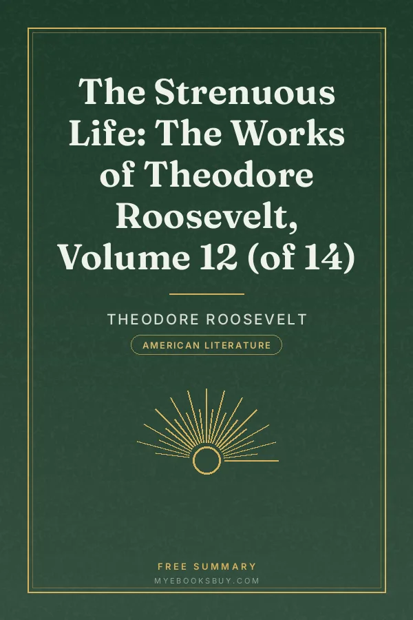 Cover of The Strenuous Life: The Works of Theodore Roosevelt, Volume 12 (of 14)