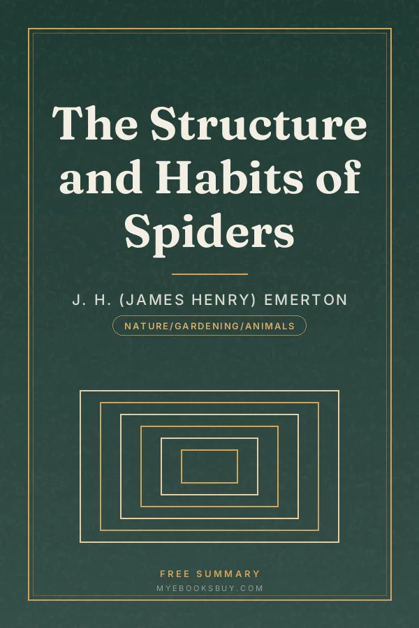 Cover of The Structure and Habits of Spiders