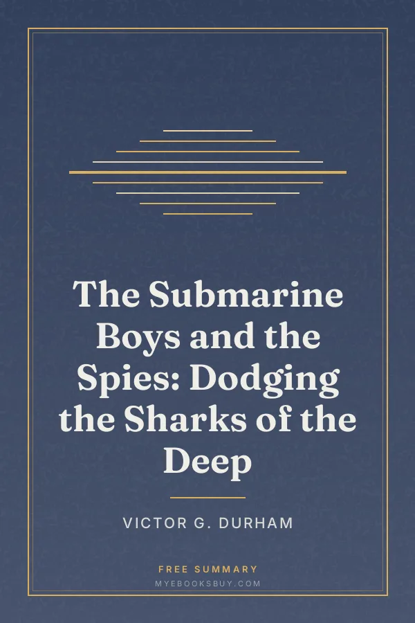 Cover of The Submarine Boys and the Spies: Dodging the Sharks of the Deep