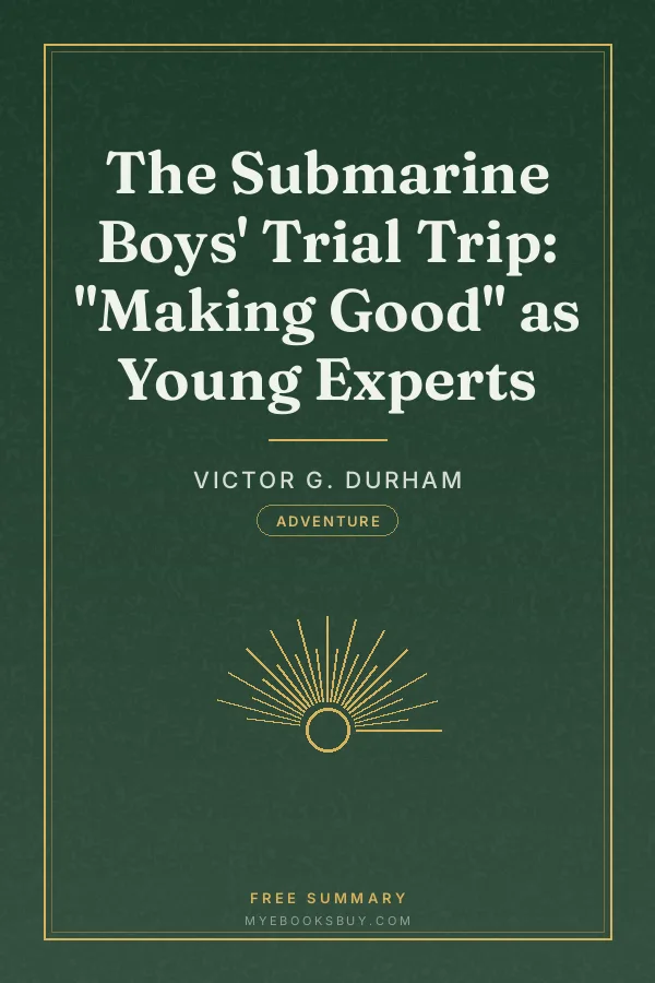 Cover of The Submarine Boys' Trial Trip: "Making Good" as Young Experts