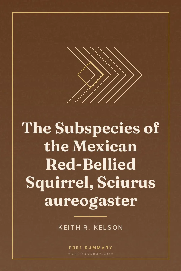 Cover of The Subspecies of the Mexican Red-Bellied Squirrel, Sciurus aureogaster
