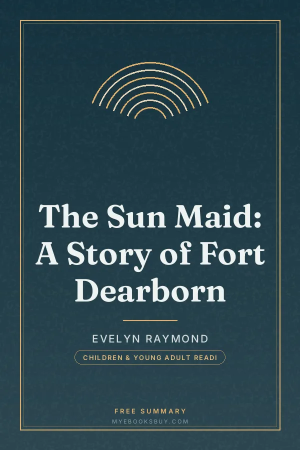 Cover of The Sun Maid: A Story of Fort Dearborn