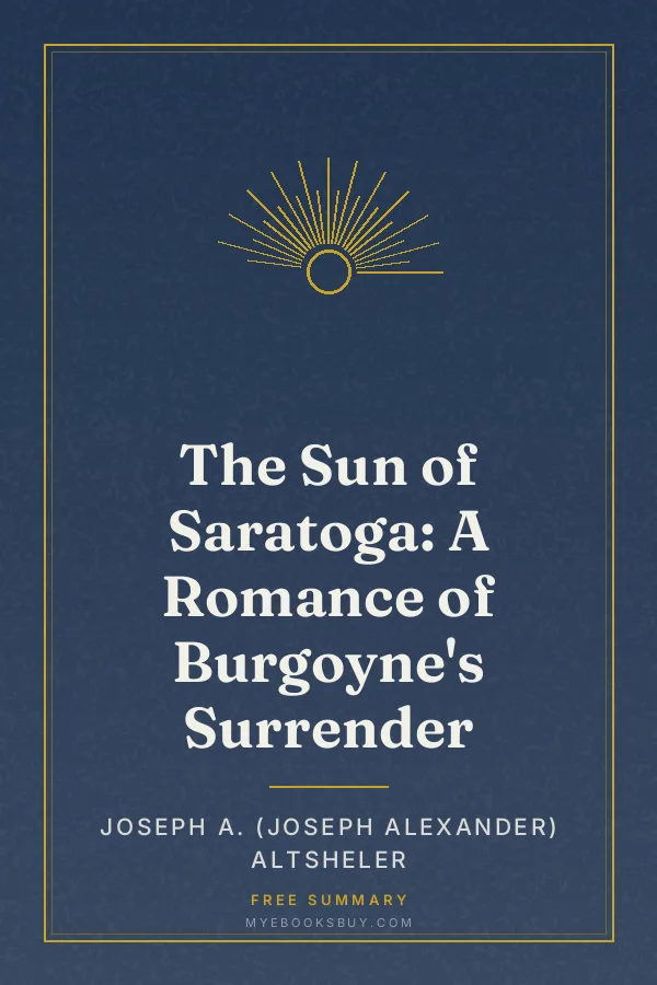 Cover of The Sun of Saratoga: A Romance of Burgoyne's Surrender