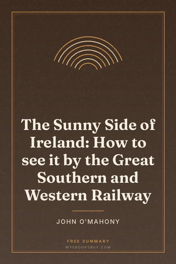 Cover of The Sunny Side of Ireland: How to see it by the Great Southern and Western Railway