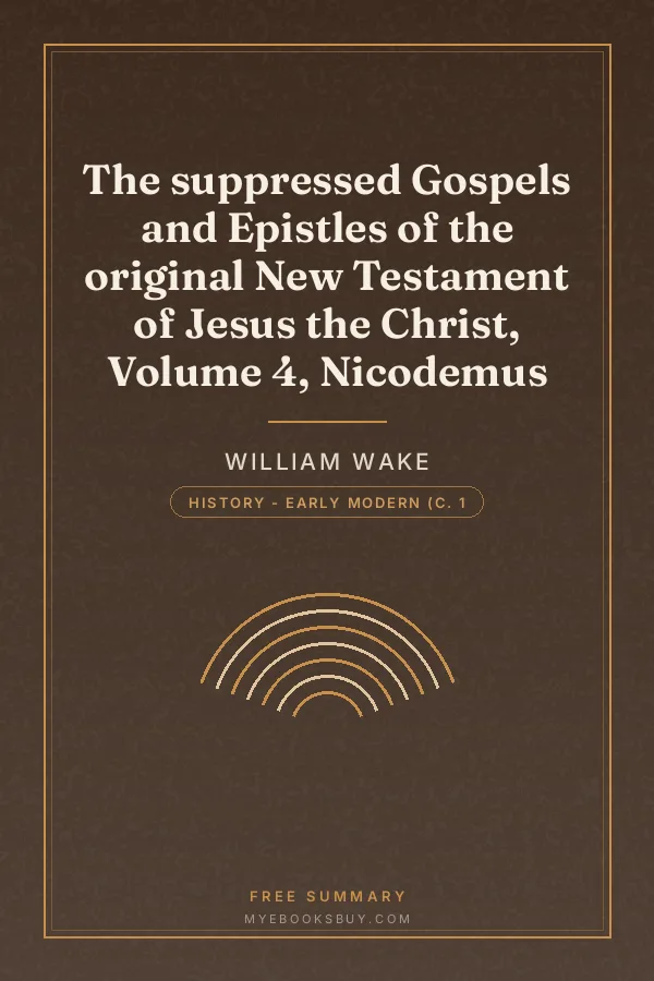 Cover of The suppressed Gospels and Epistles of the original New Testament of Jesus the Christ, Volume 4, Nicodemus