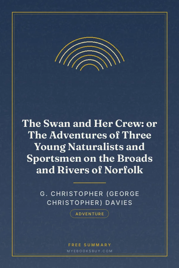 Cover of The Swan and Her Crew: or The Adventures of Three Young Naturalists and Sportsmen on the Broads and Rivers of Norfolk