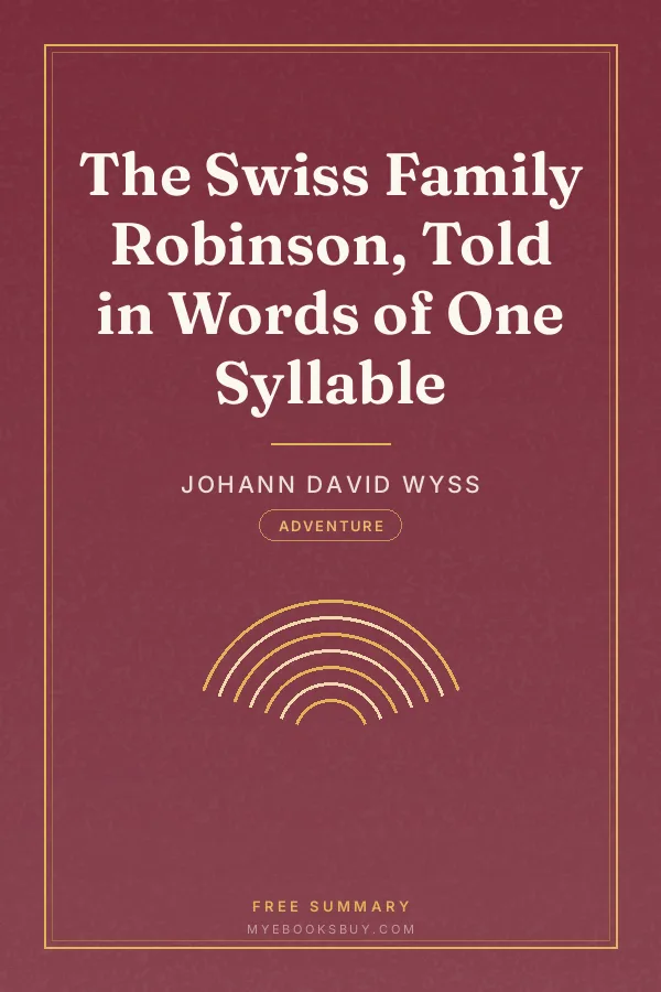 Cover of The Swiss Family Robinson, Told in Words of One Syllable