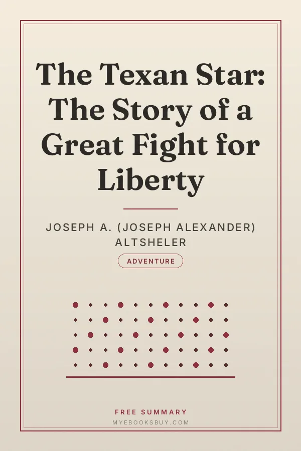 Cover of The Texan Star: The Story of a Great Fight for Liberty