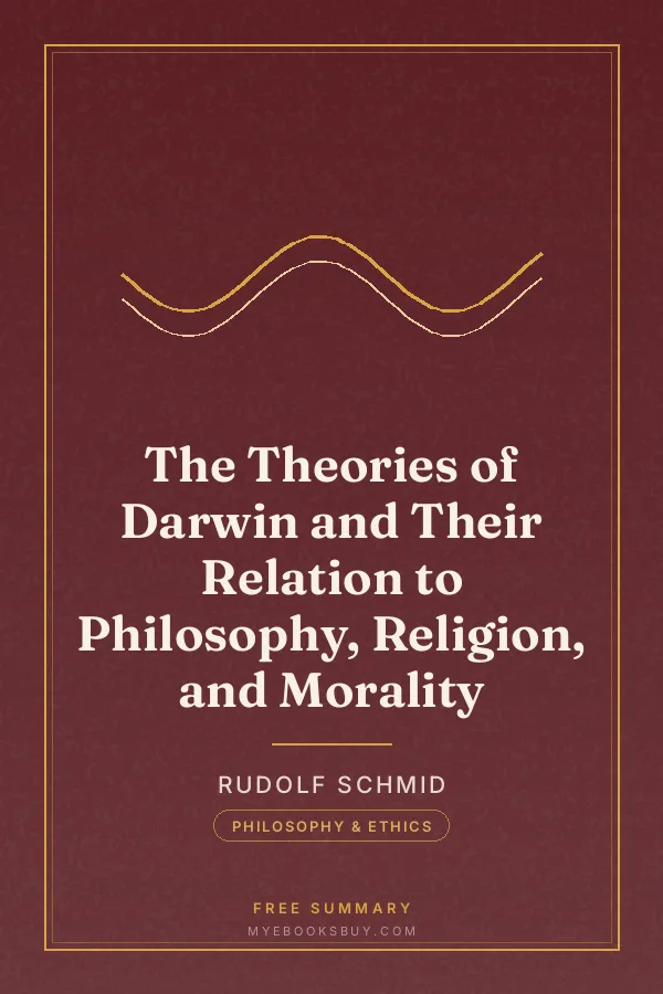 Cover of The Theories of Darwin and Their Relation to Philosophy, Religion, and Morality