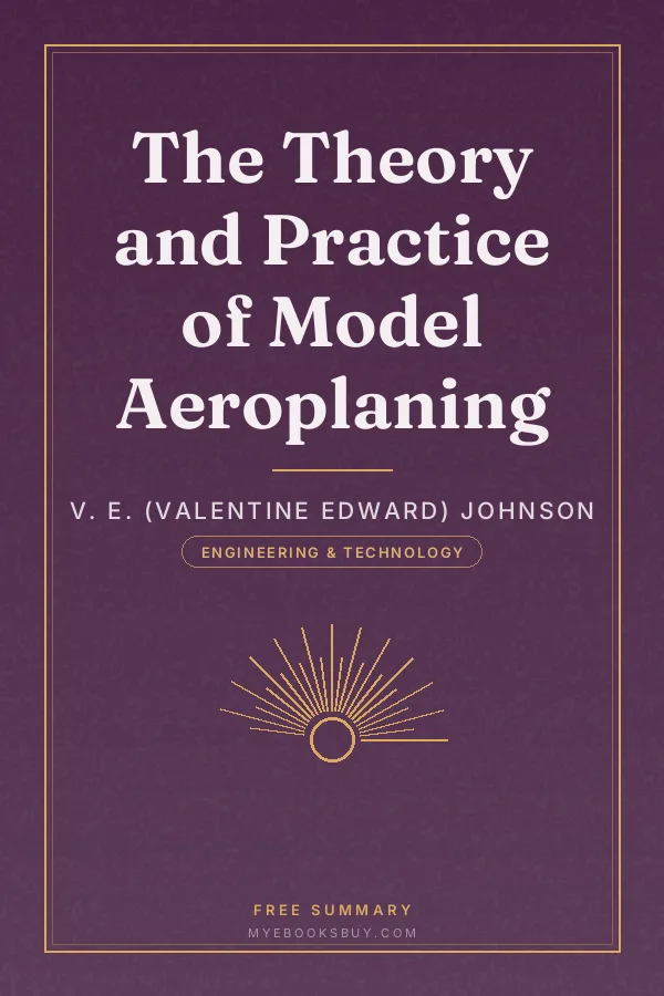 Cover of The Theory and Practice of Model Aeroplaning