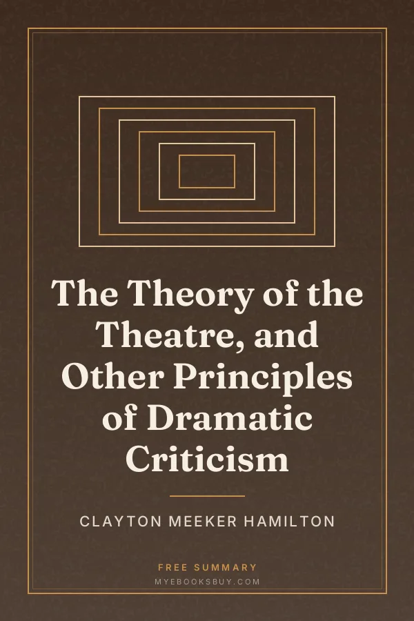 Cover of The Theory of the Theatre, and Other Principles of Dramatic Criticism