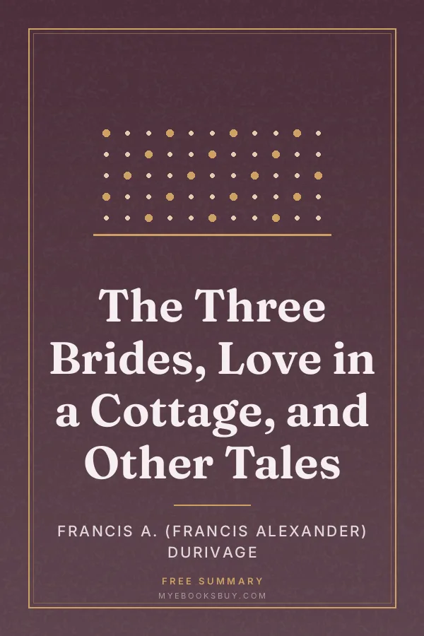 Cover of The Three Brides, Love in a Cottage, and Other Tales