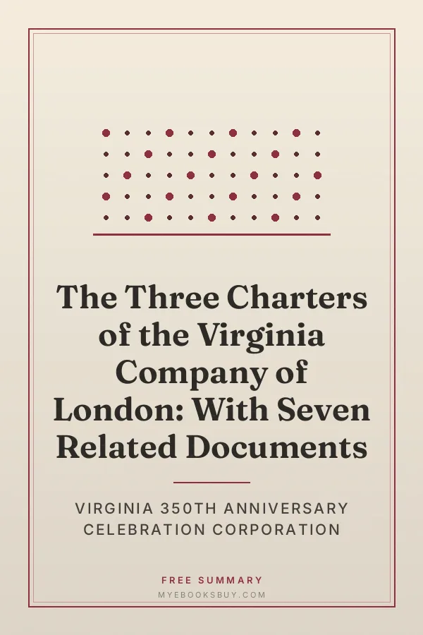 Cover of The Three Charters of the Virginia Company of London: With Seven Related Documents