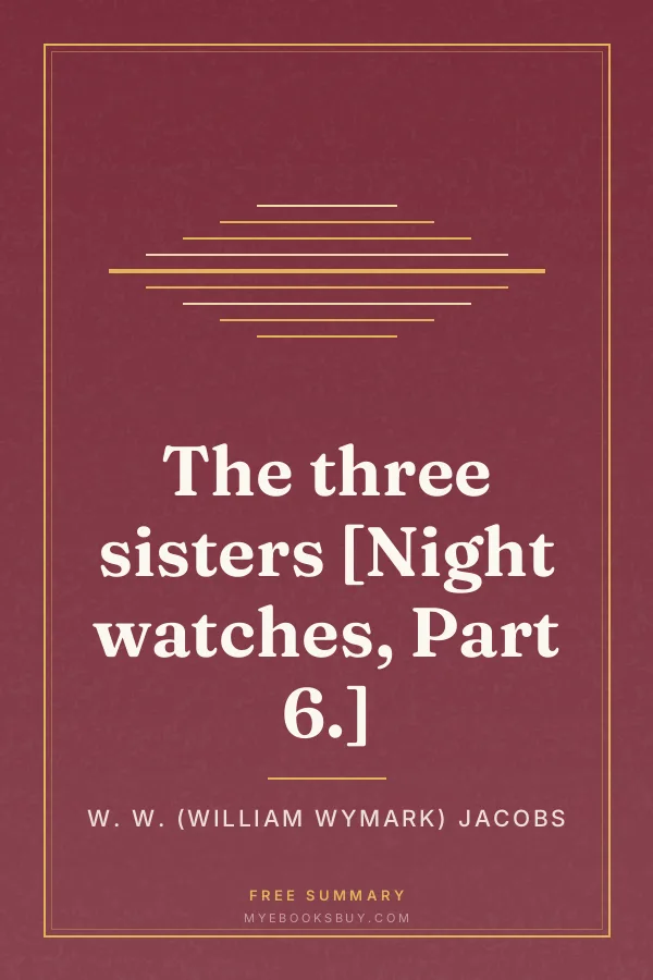 Cover of The three sisters [Night watches, Part 6.]