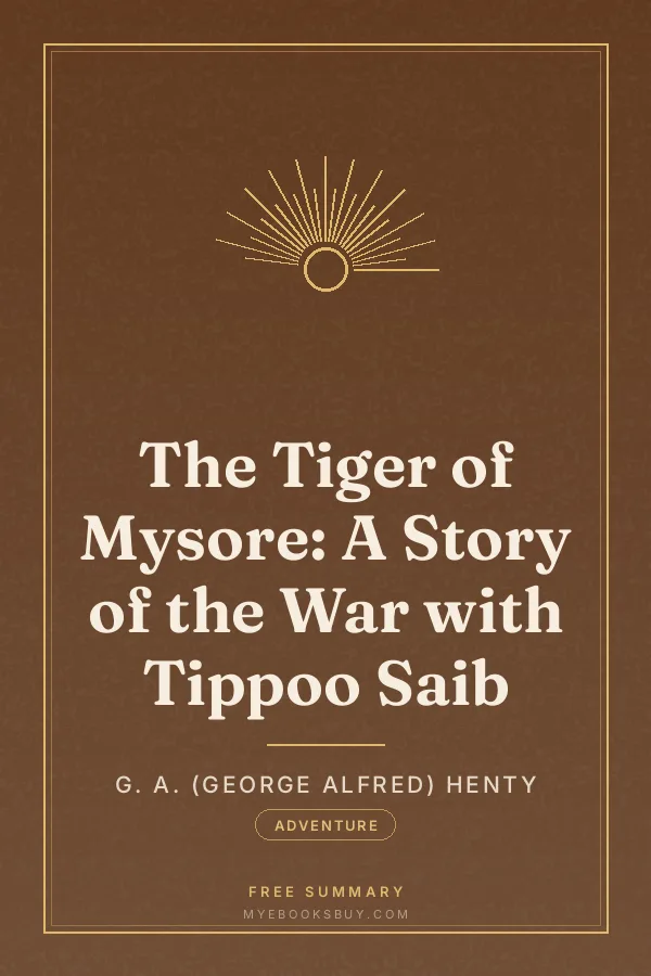 Cover of The Tiger of Mysore: A Story of the War with Tippoo Saib