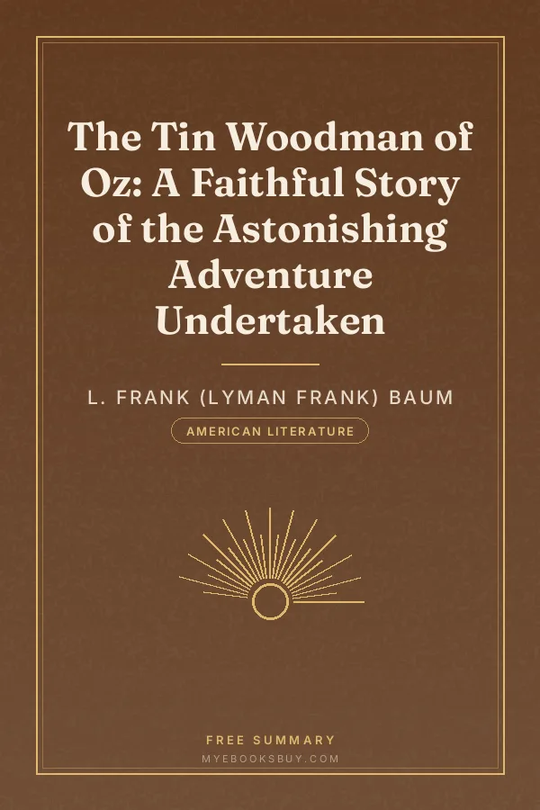 Cover of The Tin Woodman of Oz: A Faithful Story of the Astonishing Adventure Undertaken