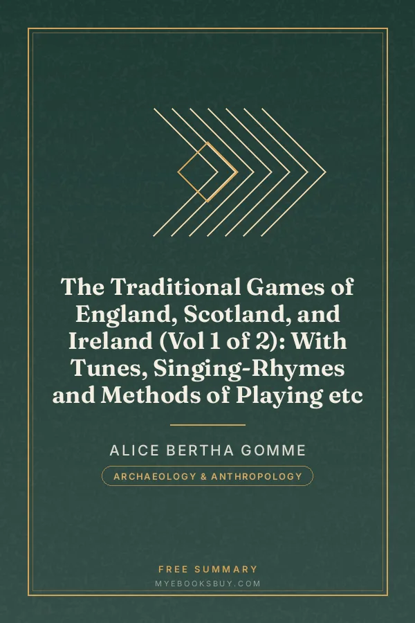Cover of The Traditional Games of England, Scotland, and Ireland (Vol 1 of 2): With Tunes, Singing-Rhymes and Methods of Playing etc