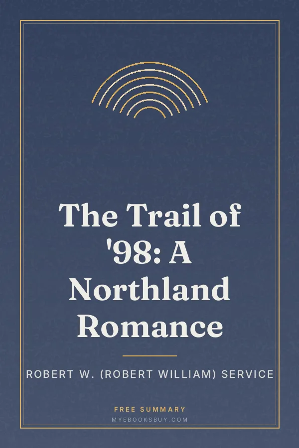 Cover of The Trail of '98: A Northland Romance