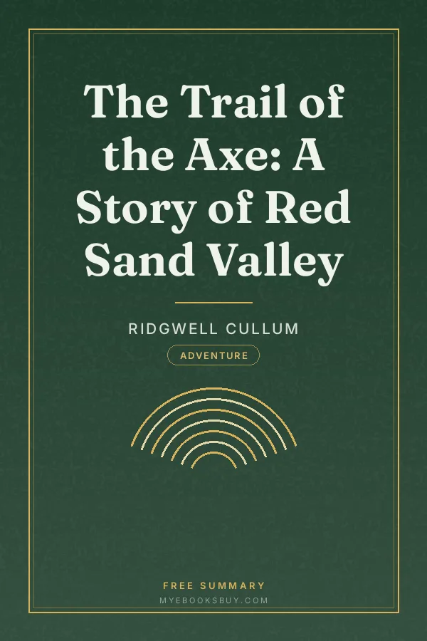 Cover of The Trail of the Axe: A Story of Red Sand Valley