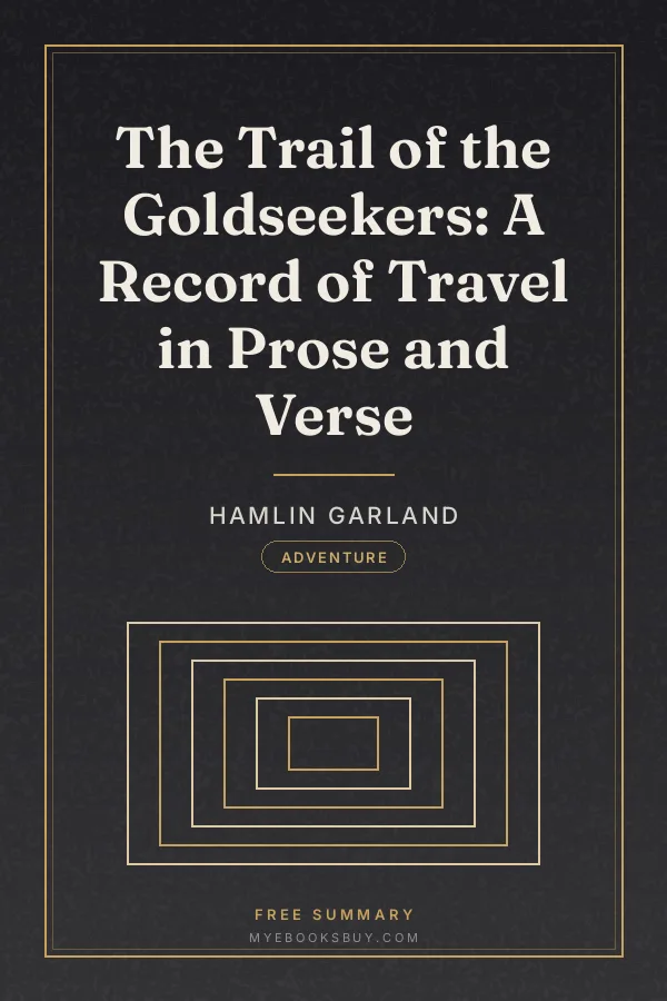 Cover of The Trail of the Goldseekers: A Record of Travel in Prose and Verse