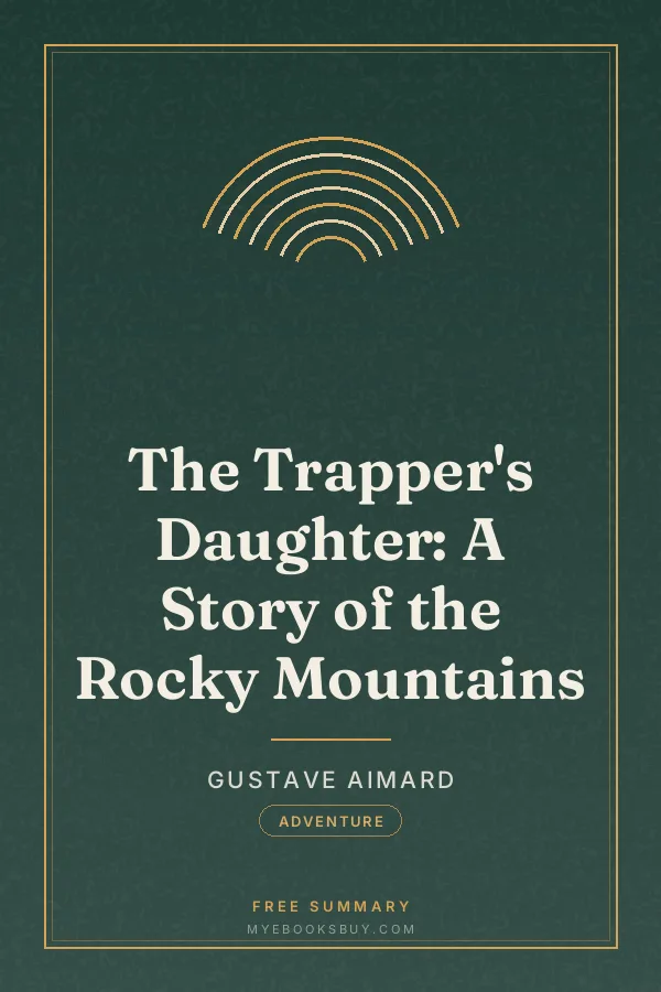 Cover of The Trapper's Daughter: A Story of the Rocky Mountains
