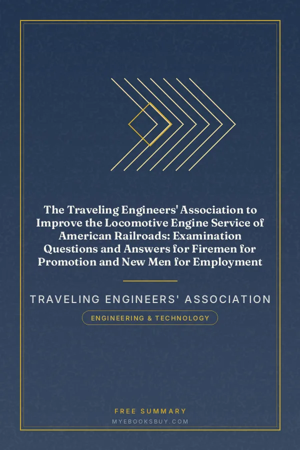 Cover of The Traveling Engineers' Association to Improve the Locomotive Engine Service of American Railroads: Examination Questions and Answers for Firemen for Promotion and New Men for Employment