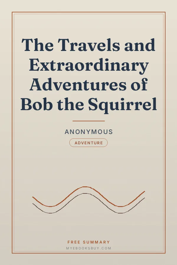 Cover of The Travels and Extraordinary Adventures of Bob the Squirrel