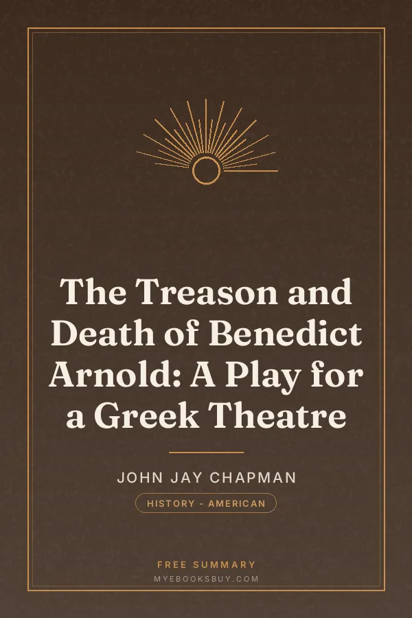 Cover of The Treason and Death of Benedict Arnold: A Play for a Greek Theatre