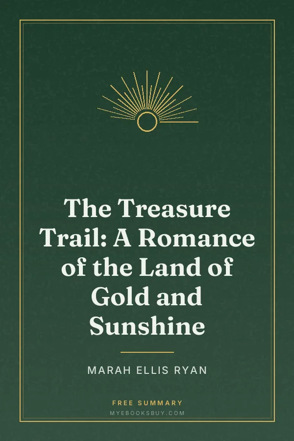 Cover of The Treasure Trail: A Romance of the Land of Gold and Sunshine