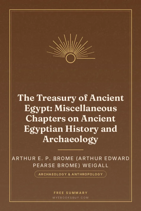 Cover of The Treasury of Ancient Egypt: Miscellaneous Chapters on Ancient Egyptian History and Archaeology