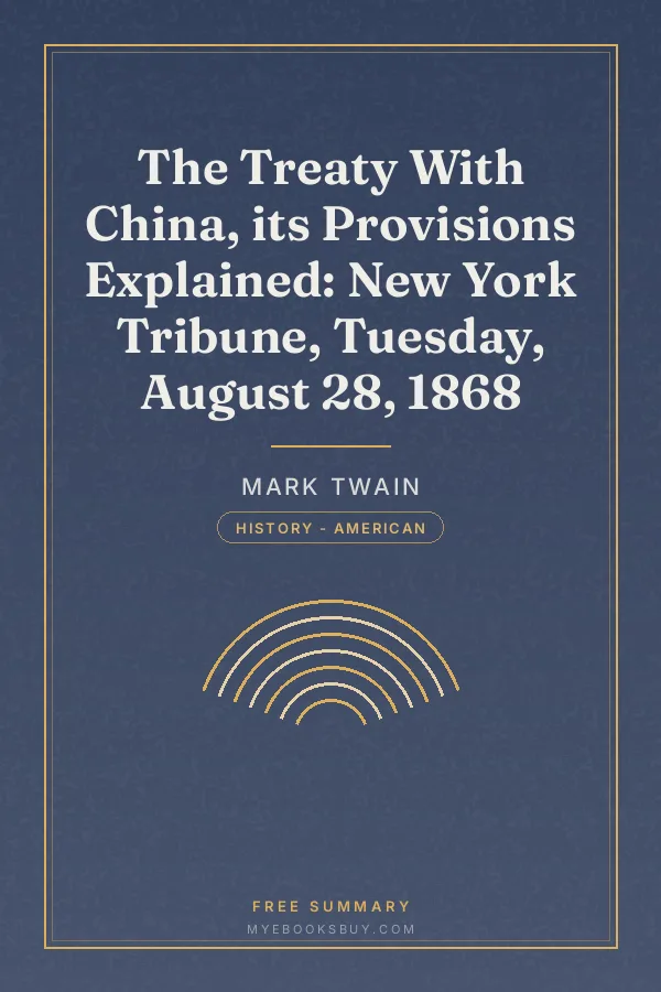 Cover of The Treaty With China, its Provisions Explained: New York Tribune, Tuesday, August 28, 1868
