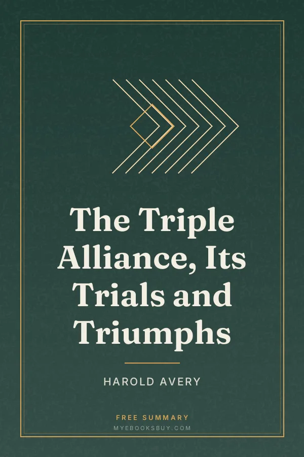 Cover of The Triple Alliance, Its Trials and Triumphs