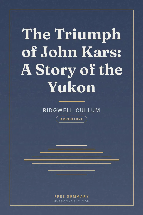 Cover of The Triumph of John Kars: A Story of the Yukon