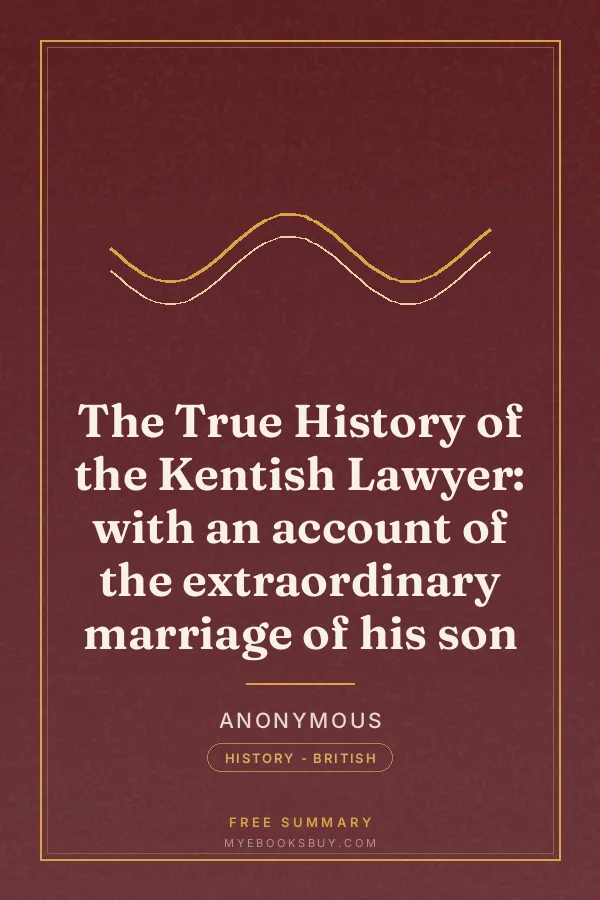 Cover of The True History of the Kentish Lawyer: with an account of the extraordinary marriage of his son