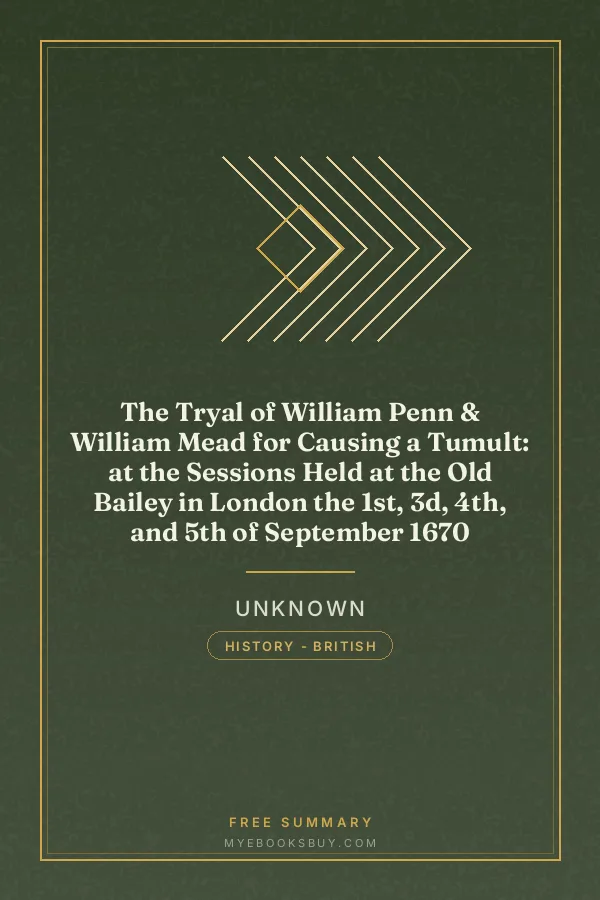 Cover of The Tryal of William Penn & William Mead for Causing a Tumult: at the Sessions Held at the Old Bailey in London the 1st, 3d, 4th, and 5th of September 1670